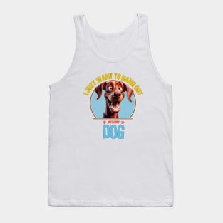 I Just Want To Hang Out With My Dog Tank Top